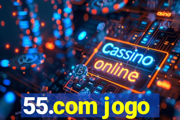 55.com jogo